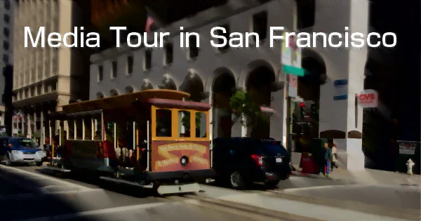 Media Tour in San Francisco